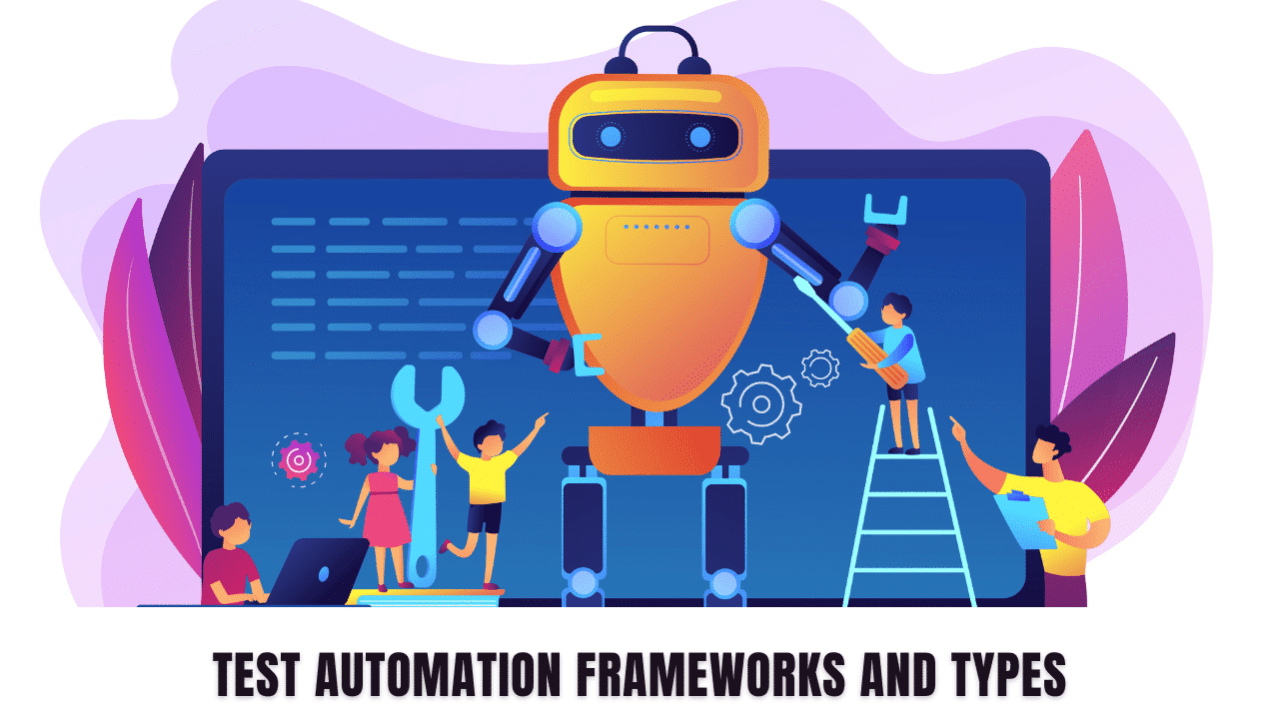 Test Automation Frameworks And Types