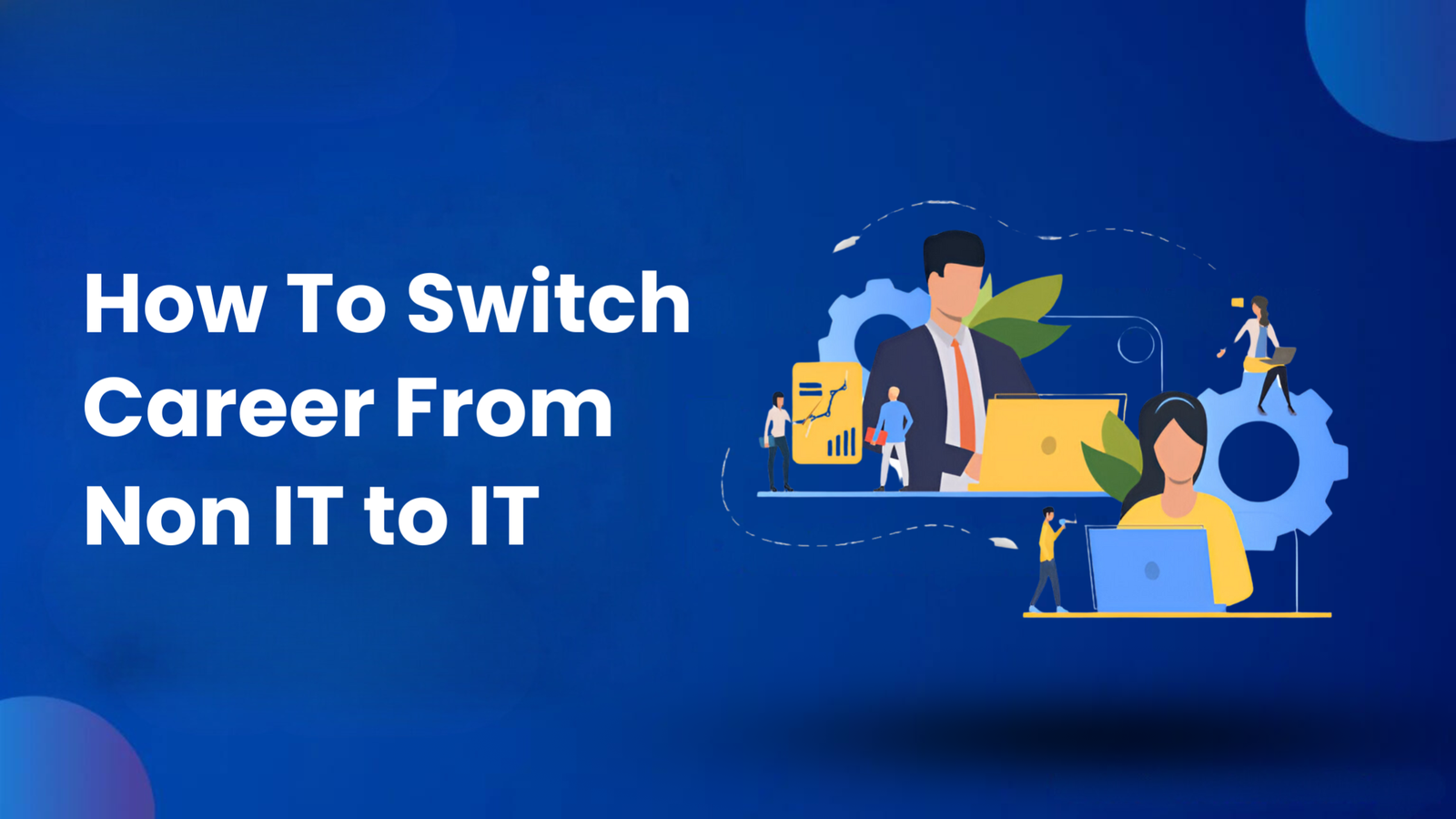 Step-by-Step Guide to Moving from a Non-IT Career to IT