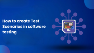 How to create Test Scenarios in software testing