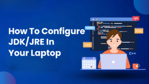 how to configure jdk jre in your laptop