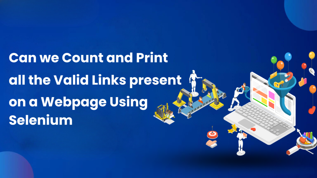 How to Count and Print all the Valid Links Using Selenium
