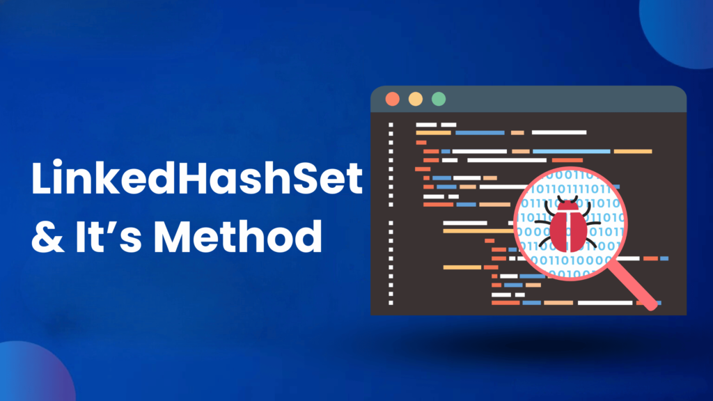 LinkedHashSet & it's method