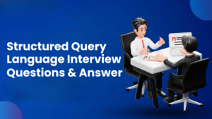 Structured Query Language(SQL)Interview Questions & Answer