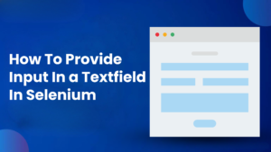 How to provide input in a textfield in Selenium