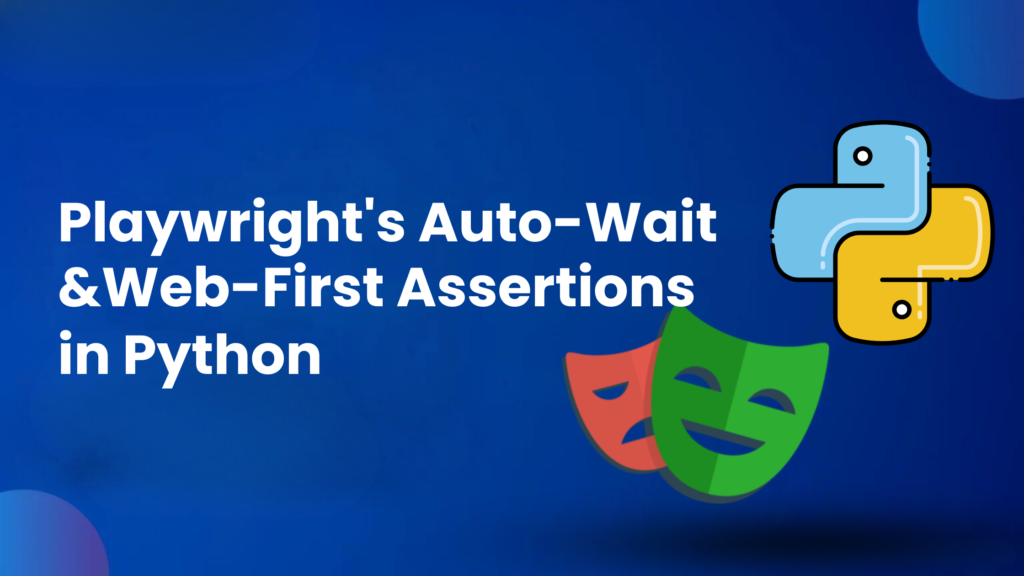 Playwright's Auto-Wait and Web-First Assertions in Python