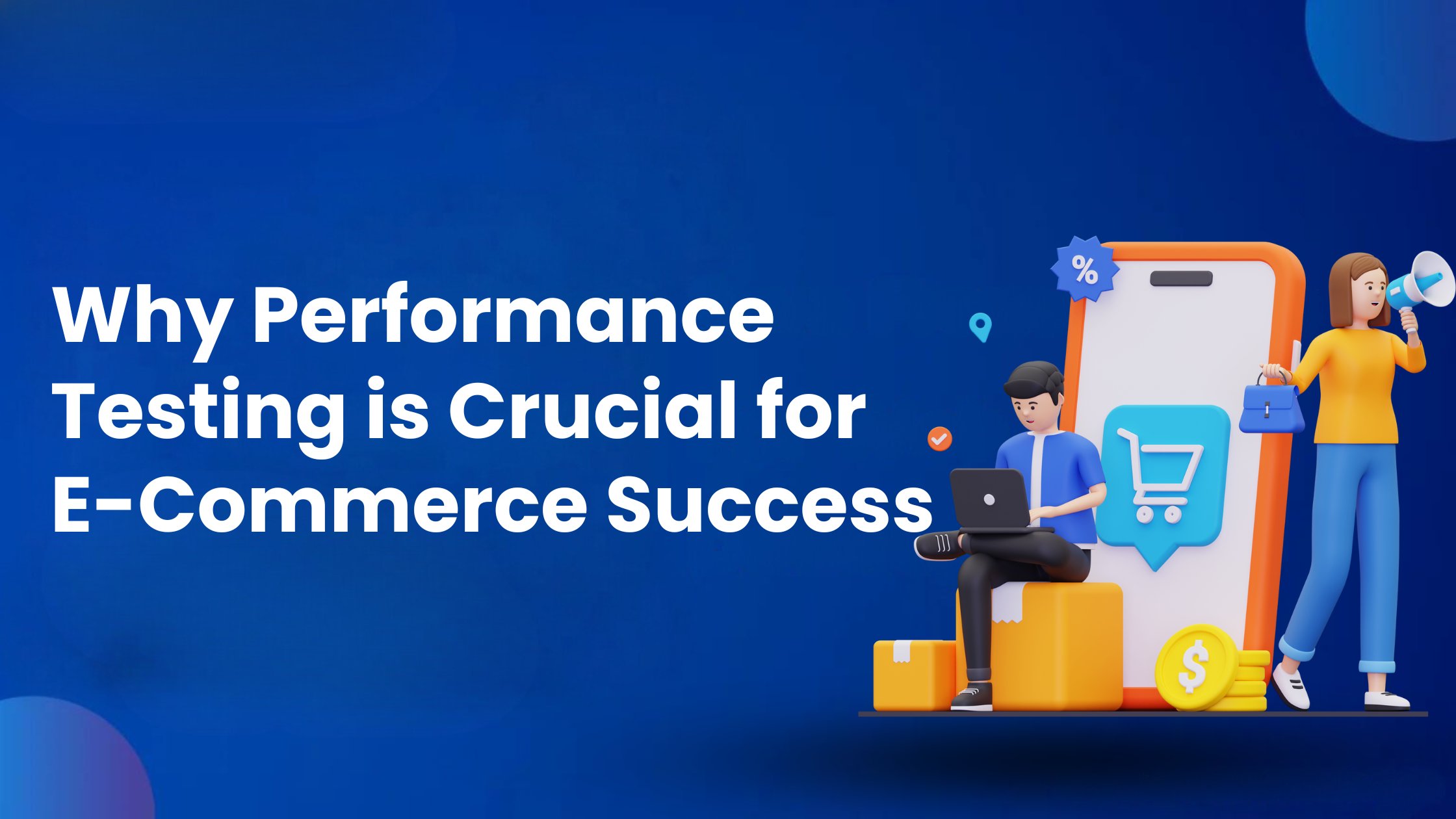 Why Performance Testing is Crucial for E-Commerce Success