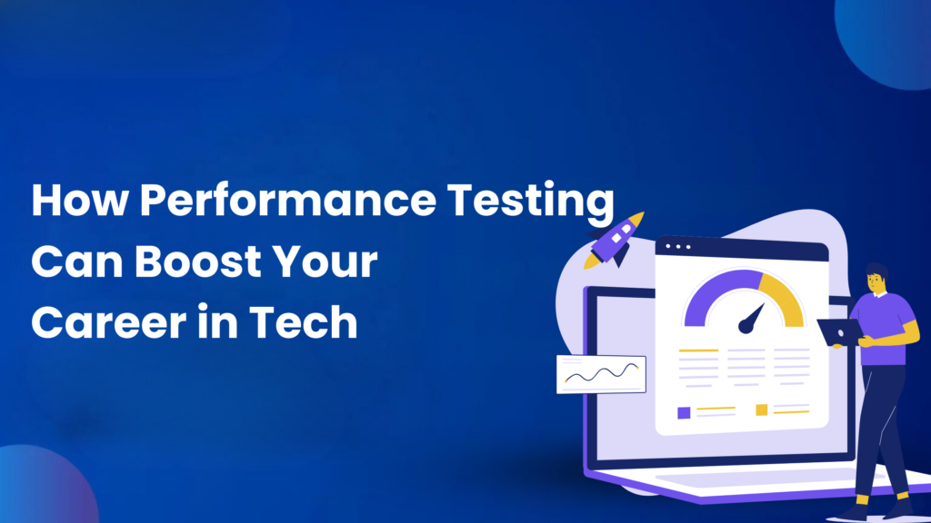 how performance testing can boose your career in tech