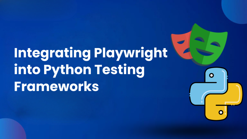 Integrating Playwright into Python Testing Frameworks